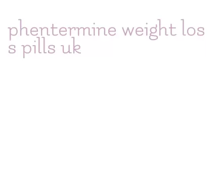phentermine weight loss pills uk
