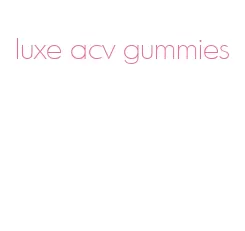 luxe acv gummies