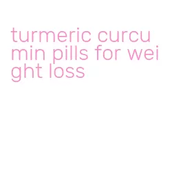 turmeric curcumin pills for weight loss
