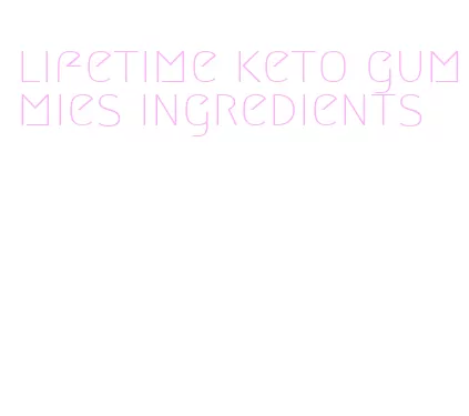 lifetime keto gummies ingredients
