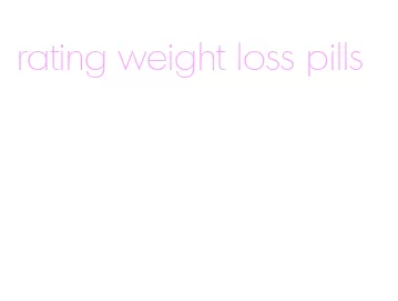 rating weight loss pills