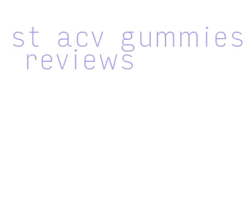 st acv gummies reviews