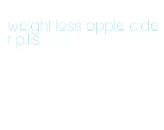 weight loss apple cider pills