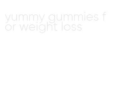 yummy gummies for weight loss