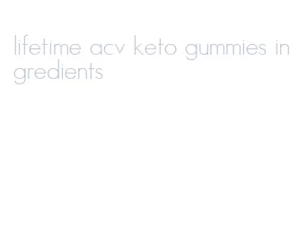 lifetime acv keto gummies ingredients