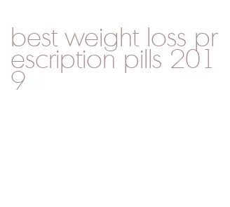 best weight loss prescription pills 2019