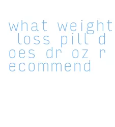 what weight loss pill does dr oz recommend