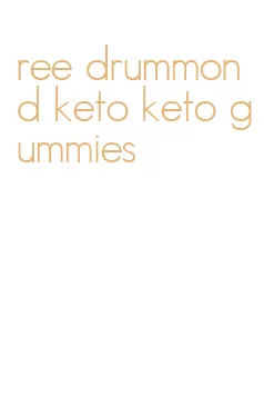 ree drummond keto keto gummies