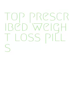 top prescribed weight loss pills