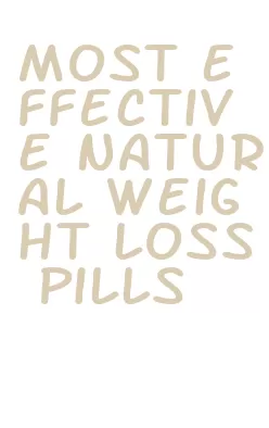 most effective natural weight loss pills