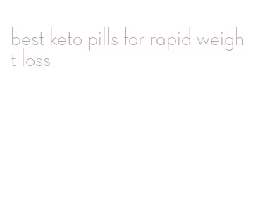 best keto pills for rapid weight loss