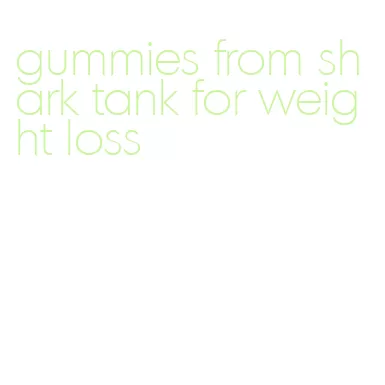 gummies from shark tank for weight loss