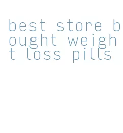 best store bought weight loss pills