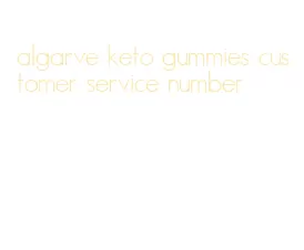 algarve keto gummies customer service number