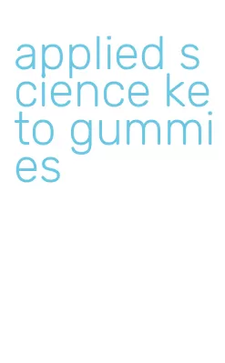 applied science keto gummies
