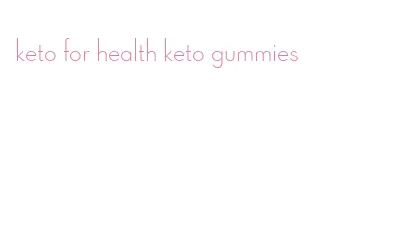 keto for health keto gummies