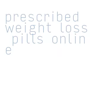 prescribed weight loss pills online
