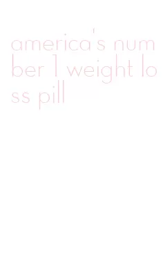 america's number 1 weight loss pill