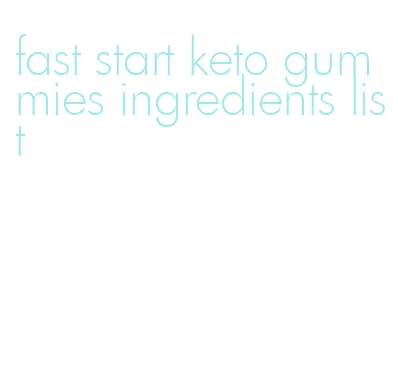 fast start keto gummies ingredients list