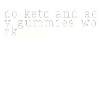 do keto and acv gummies work