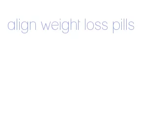 align weight loss pills