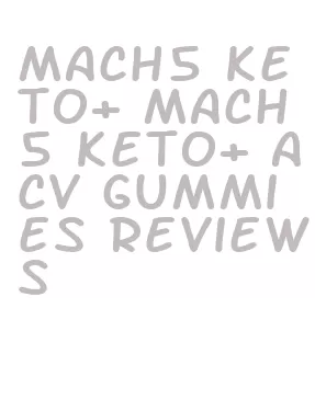 mach5 keto+ mach5 keto+ acv gummies reviews