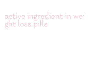 active ingredient in weight loss pills
