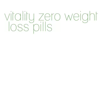 vitality zero weight loss pills