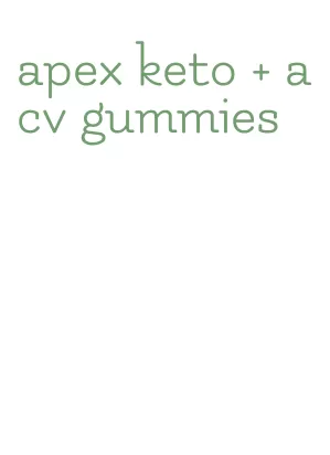 apex keto + acv gummies