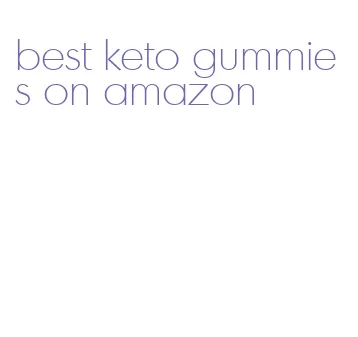 best keto gummies on amazon