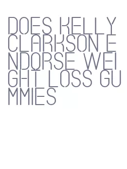 does kelly clarkson endorse weight loss gummies