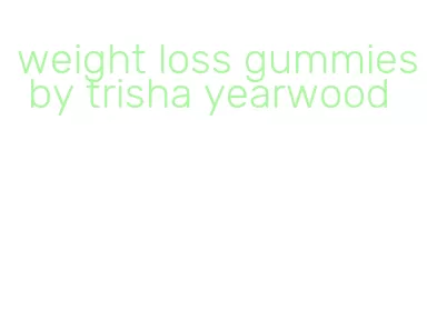 weight loss gummies by trisha yearwood