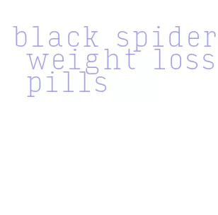 black spider weight loss pills