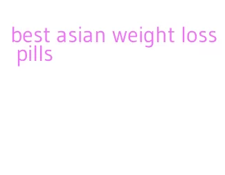 best asian weight loss pills