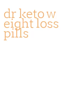 dr keto weight loss pills