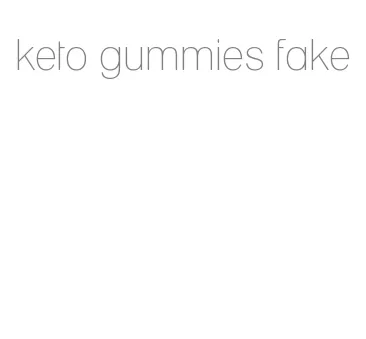 keto gummies fake