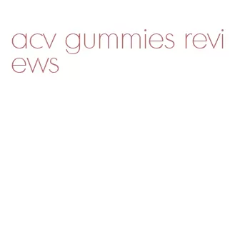 acv gummies reviews