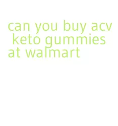 can you buy acv keto gummies at walmart