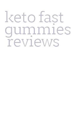 keto fast gummies reviews