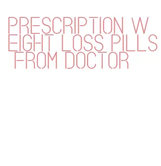 prescription weight loss pills from doctor
