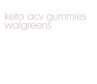 keto acv gummies walgreens