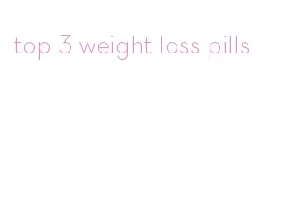 top 3 weight loss pills