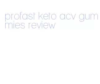 profast keto acv gummies review