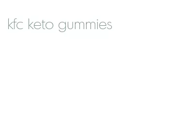 kfc keto gummies