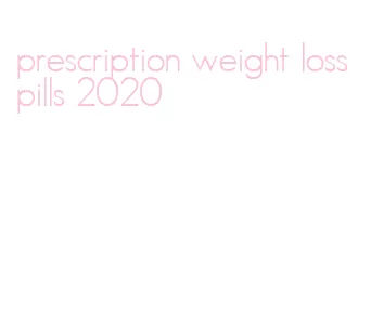 prescription weight loss pills 2020