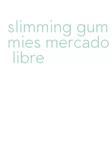 slimming gummies mercado libre