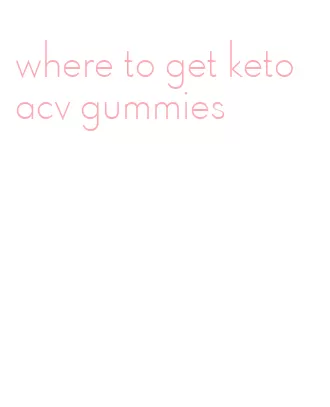 where to get keto acv gummies