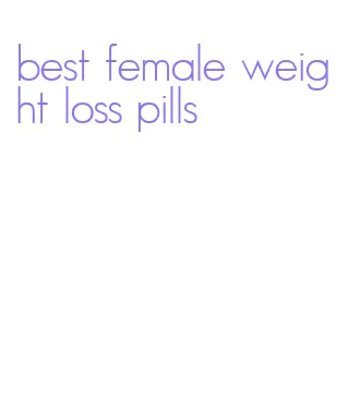 best female weight loss pills