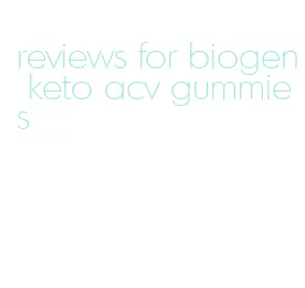 reviews for biogen keto acv gummies