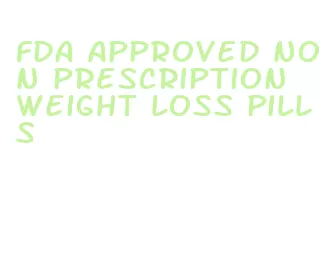 fda approved non prescription weight loss pills